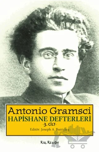 Hapishane Defterleri 3. Cilt (Özel Baskı) – Antonio Gramsci – Kalkedon Yayıncılık kitap kapağı