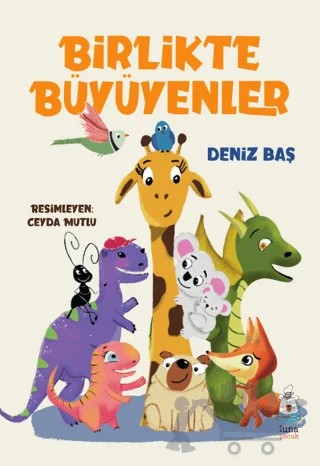 Birlikte Büyüyenler – Deniz Baş – Luna Çocuk Yayınları kitap kapağı