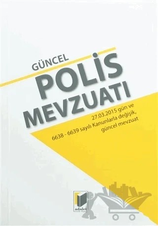 Güncel Polis Mevzuatı (Orta Boy) – Kolektif – Adalet Yayınevi kitap kapağı