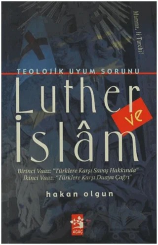 Luther ve İslam – Hakan Olgun – Ağaç Kitabevi Yayınları kitap kapağı