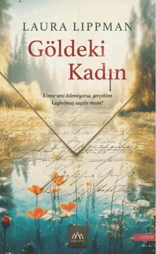 Göldeki Kadın – Laura Lippman – Arkadya Yayınları kitap kapağı