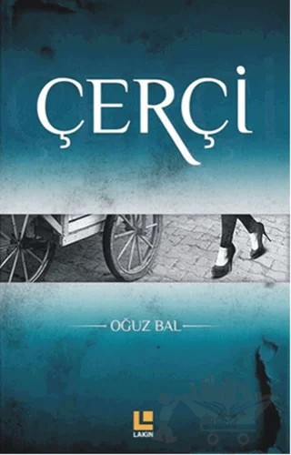Çerçi – Oğuz Bal – Lakin Yayınları kitap kapağı