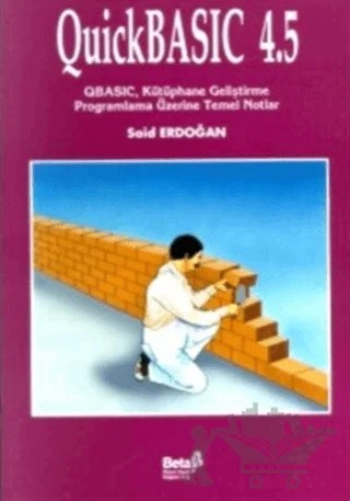 QuickBASIC 4.5 QBASIC, Kütüphane Geliştirme Programlama Üzerine Temel Notlar – Said Erdoğan – Beta Yayınevi kitap kapağı