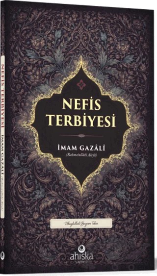 Nefis Terbiyesi – İmam Gazali – Ahıska Yayınevi kitap kapağı