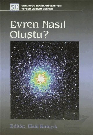 Evren Nasıl Oluştu? – Halil Kırbıyık, Nilgün Kızıloğlu, Rikkat Civelek, Ümit Kızıloğlu – ODTÜ Geliştirme Vakfı Yayıncılık kitap kapağı