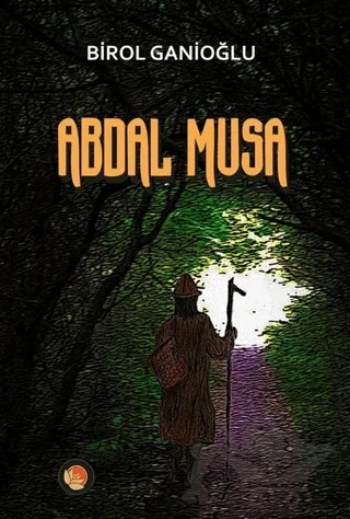 Abdal Musa – Birol Ganioğlu – Lotus Yayın Grubu kitap kapağı