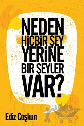 Neden Hiçbir Şey Yerine Bir Şeyler Var? – Ediz Çoşkun – Cinius Yayınları kitap kapağı