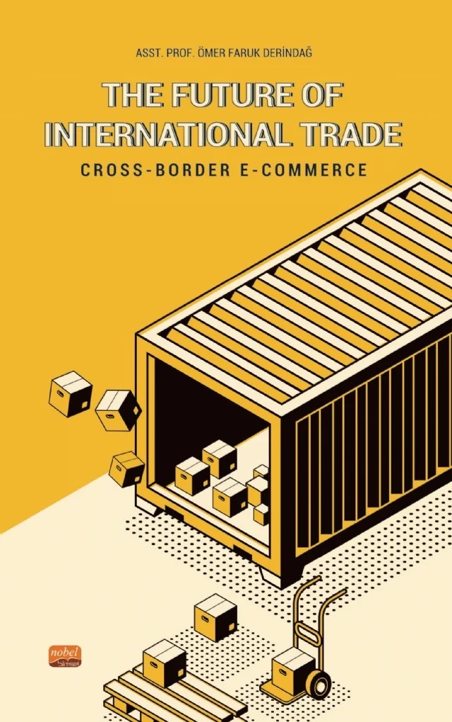 THE FUTURE OF INTERNATIONAL TRADE / Cross-Border E-Commerce – Ömer Faruk Derindağ – Nobel Bilimsel Eserler kitap kapağı