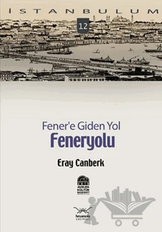Fener’e Giden Yol: Feneryolu – Eray Canberk – Heyamola Yayınları kitap kapağı