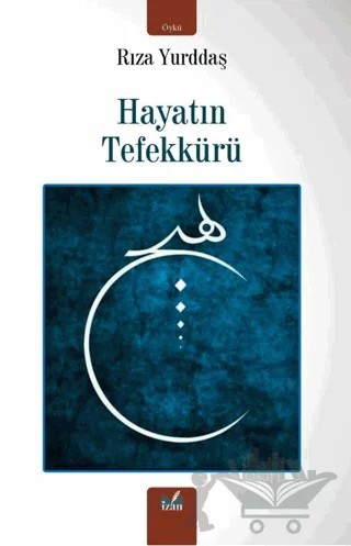 Hayatın Tefekkürü – Rıza Yurddaş – İzan Yayıncılık kitap kapağı