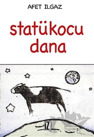 Statükocu Dana – Afet Ilgaz – İz Yayıncılık kitap kapağı