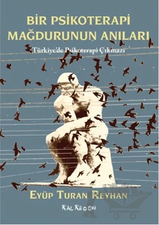 Bir Psikoterapi Mağdurunun Anıları – Eyüp Turan Reyhan – Kalkedon Yayıncılık kitap kapağı