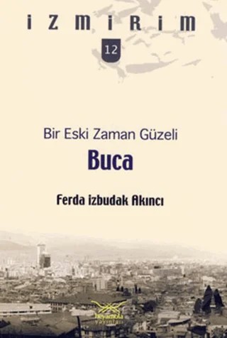 Bir Eski Zaman Güzeli Buca – Ferda İzbudak Akıncı – Heyamola Yayınları kitap kapağı