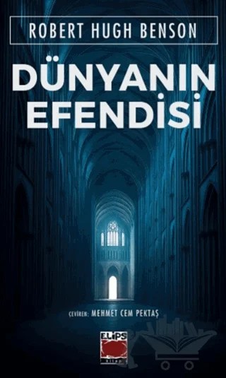 Dünyanın Efendisi – Robert Hugh Benson – Elips Kitap kitap kapağı