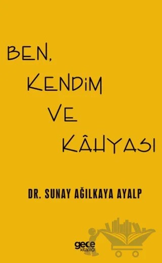 Ben, Kendim ve Kahyası – Sunay Ağılkaya Ayalp – Gece Kitaplığı kitap kapağı