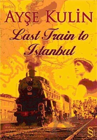 Last Train to İstanbul – Ayşe Kulin – Everest Yayınları kitap kapağı