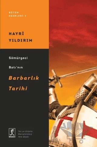 Sömürgeci Batı'nın Barbarlık Tarihi – Hayri Yıldırım – Hitabevi Yayınları kitap kapağı