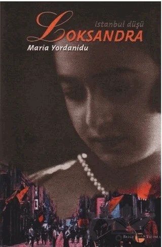 Loksandra İstanbul Düşü – Maria Yordanidu – Belge Yayınları kitap kapağı