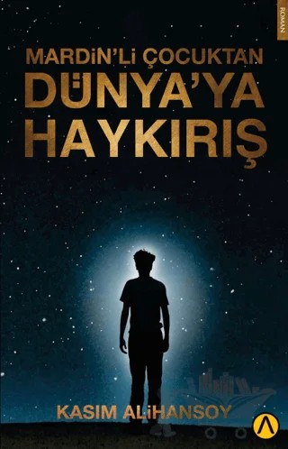 Mardin’li Çocuktan Dünya’ya Haykırış – Kasım Alihansoy – Ares Yayınları kitap kapağı