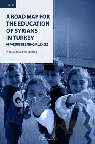 A Road Map For The Education Of Syrians In Turkey – İpek Coşkun, Müberra Nur Emin – Seta Yayınları kitap kapağı