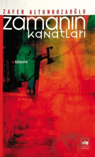 Zamanın Kanatları – Zafer Altunkozaoğlu – Ötüken Neşriyat kitap kapağı