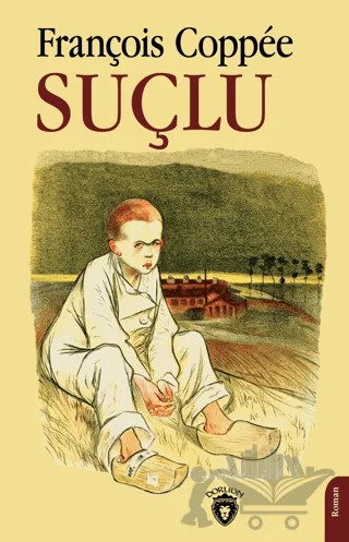 Suçlu – François Coppee – Dorlion Yayınları kitap kapağı