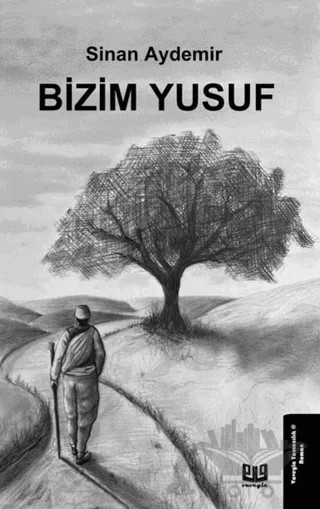 Bizim Yusuf – Sinan Aydemir – Vaveyla Yayıncılık kitap kapağı