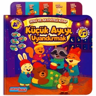 Küçük Ayıyı Uyandırmak - Sesli Aktivite Kitabı (Ses Sensörlü) – Kolektif – Smarteach kitap kapağı