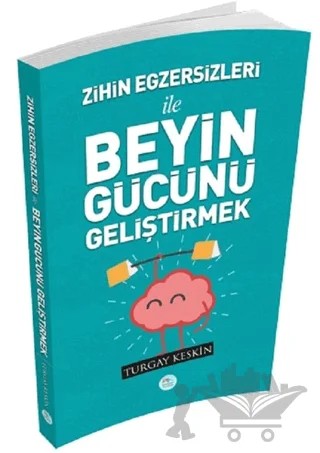 Zihin Egzersizleri ile Beyin Gücünü Geliştirmek – Turgay Keskin – Maviçatı Yayınları kitap kapağı