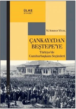 Çankaya'dan Beştepe'ye – M. Serhan Yücel – Ülke Kitapları kitap kapağı