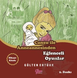 Cansu İle Anneannesinden Eğlenceli Oyunlar – Gülten Ertürk – Efsun Yayıncılık kitap kapağı