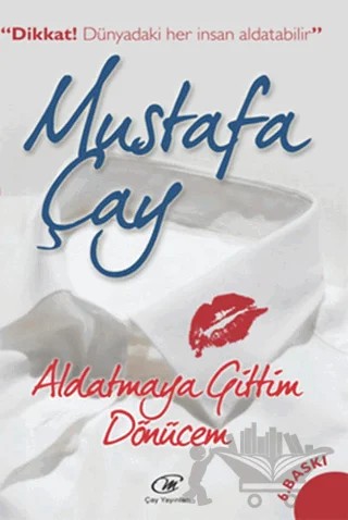 Aldatmaya Gittim Dönücem – Mustafa Çay – Çay Yayınları kitap kapağı