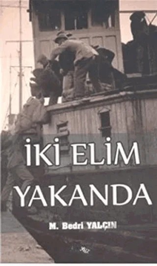 İki Elim Yakanda – M. Bedri Yalçın – Sınırsız Kitap kitap kapağı
