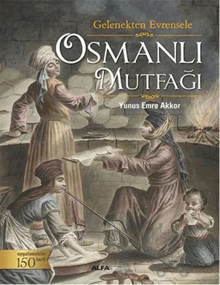 Osmanlı Mutfağı – Yunus Emre Akkor – Alfa Yayınları kitap kapağı