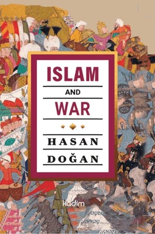 Islam And War – Hasan Doğan – Kadim Yayınları kitap kapağı