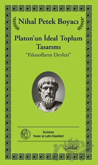 Platon'un İdeal Toplum Tasarımı – Nihal Petek Boyacı – Çavdar Yayıncılık kitap kapağı