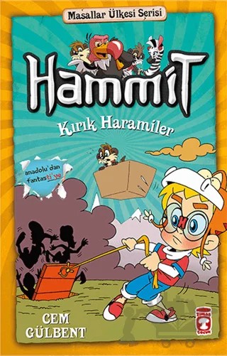 Hammit Kırık Haramiler - Hammit 2 Masallar Ülkesi Serisi – Cem Gülbent – Timaş Çocuk kitap kapağı