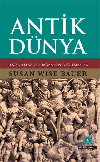 Antik Dünya – Susan Wise Bauer – Alfa Yayınları kitap kapağı