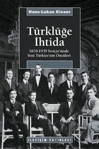 Türklüğe İhtida – Hans - Lukas Kieser – İletişim Yayınevi kitap kapağı