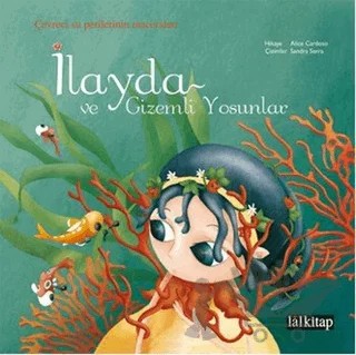 İlayda ve Gizemli Yosunlar – Alice Cardoso – Lal Kitap kitap kapağı