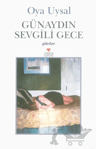 Günaydın Sevgili Gece – Oya Uysal – Can Yayınları kitap kapağı