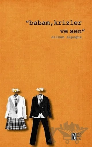 Babam, Krizler ve Sen – Silvan Alpoğuz – İz Yayıncılık kitap kapağı