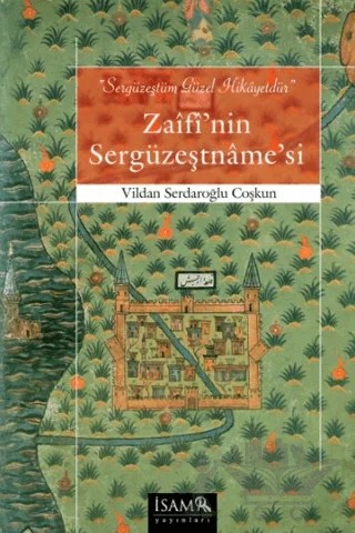 Zaifi'nin Sergüzeştname'si – Vildan Serdaroğlu Coşkun – İsam Yayınları kitap kapağı