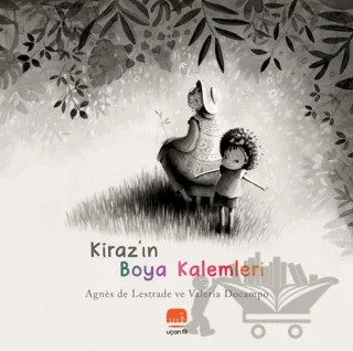 Kiraz'ın Boya Kalemleri – Agnes de Lestrade – Uçan Fil Yayınları kitap kapağı