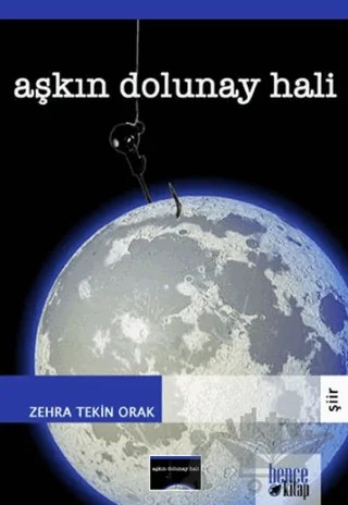 Aşkın Dolunay Hali – Zehra Tekin Orak – Bencekitap kitap kapağı