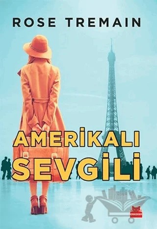 Amerikalı Sevgili – Rose Tremain – Kırmızı Kedi Yayınevi kitap kapağı