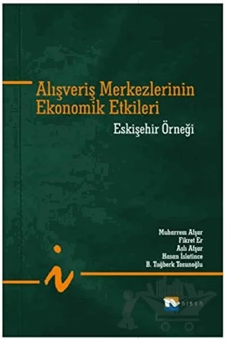Alışveriş Merkezlerinin Ekonomik Etkileri – Aslı Afşar, Fikret Er, Hasan Islatince, Muharrem Afşar, Tuğberk Tosunoğlu – Nisan Kitabevi kitap kapağı