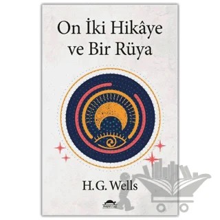 On İki Hikaye ve Bir Rüya – Herbert George Wells – Maya Kitap kitap kapağı