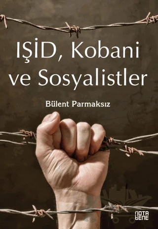 Işid, Kobani Ve Sosyalistler – Bülent Parmaksız – Nota Bene Yayınları kitap kapağı