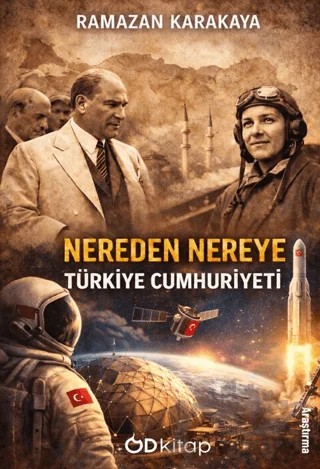 Nereden Nereye Türkiye Cumhuriyeti – Ramazan Karakaya – Od Kitap kitap kapağı